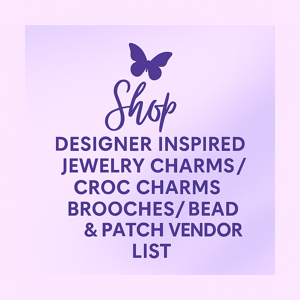 Designer Inspired Jewelry Charms/Croc Charms/Brooches/Bead & Patch Vendor List