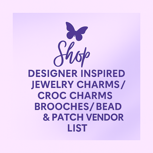 Designer Inspired Jewelry Charms/Croc Charms/Brooches/Bead & Patch Vendor List